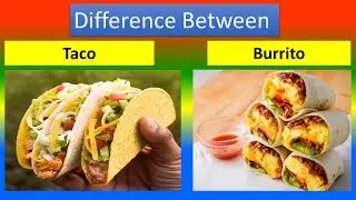 Difference between Taco 🌮 and Burrito 🌯