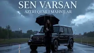 Sen Varsan - En Yeni Qemli Mahnilar 2026 | Trend Mahnilar 2026