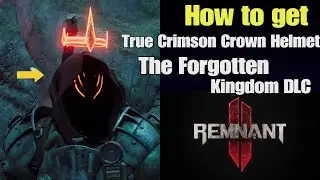 Remnant 2 How to get True Crimson Crown Helmet in (Losomn Secret) | The Forgotten Kingdom DLC