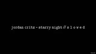 Jordan Critz - Starry Night // S L O W E D
