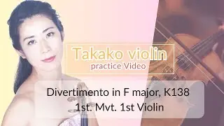 2026 May ensemble, Mozart Divertimento Ⅲ k138 F major 1st. Mvt. 1st. Violin