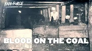 BLOOD ON THE COAL | Official Trailer HD