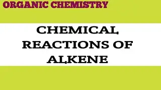 Chemical Reactions of Alkenes//Chemistry with Mudassar Tanoli
