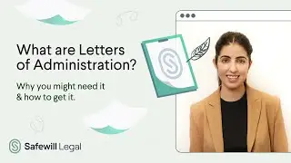 Letters of Administration: What is it and how does the process work? Safewill Legal