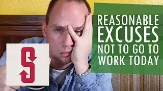 Reasonable Excuses Not To Go To Work Today