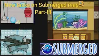 NEW TASKS IN SUBMERGED MAP #3 | AMONG US | 5UP | GREATGAMES.