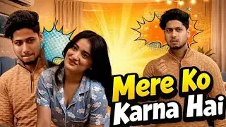 Mere ko Karna Hai 🤩