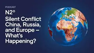 PODCAST N2  Silent Conflict China Russia USA and Europe  Whats Happening 3