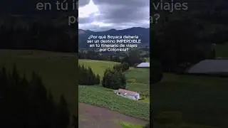 Recorriendo Boyac&aacute;, Colombia. Desde sus pintorescos pueblos hasta sus paisajes deslumbrantes. 🇨🇴