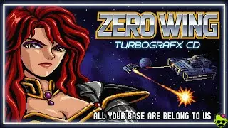 Zero Wing (TurboGrafx-CD) &ndash; All Your Base, All Your Blasting