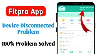 how to fix fitpro device disconnected problem | fitpro app device disconnected problem