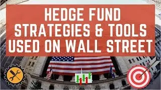 Hedge Fund Strategies and Tools used on Wall Street