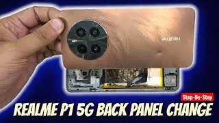 Realme P1 5G Back Panel Replacement | How to Change Realme P1 Back Panel | Realme P1 5G Back Panel 