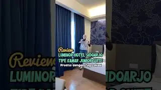 Review Tipe Kamar Junior Suite Luminor Hotel Sidoarjo #kaktiaaa #luminorsidoarjo