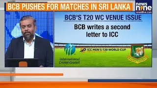 Bangladesh Cricket Board Pushes ICC To Shift T20 World Cup Matches From India | News9
