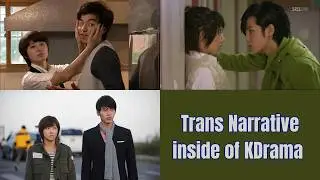 Trans Narrative inside of KDrama World   You are Beautiful, Coffee Prince, Secret Garden