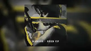 Badass (Leo) - Sped up