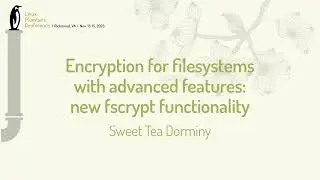 Encryption for filesystems with advanced features new fscrypt functionality - Sweet Tea Dorminy