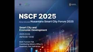 (KOREA&ndash;INDONESIA) Nusantara Smart City Forum 2025
