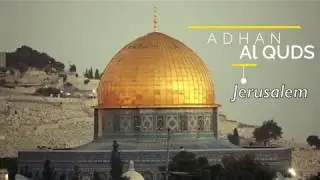 Beautiful Adhan from Al Quds (Jerusalem)