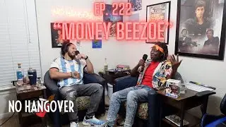 &ldquo;Money Beezoe&rdquo; | No Hangover Podcast - Episode 222