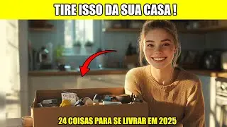 MINIMALISMO: 24 Coisas para SE LIVRAR ainda em 2025 ! Organização e Limpeza de Casa