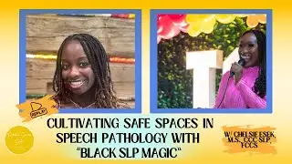 Cultivating Safe Spaces in Speech Pathology with &lsquo;Black SLP Magic