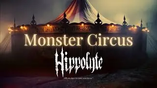 Hippolyte - Monster Circus