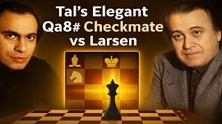 Tal&rsquo;s Elegant Qa8 Checkmate vs Larsen | Portoroz 1958 Masterpiece