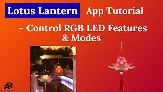 Lotus Lantern App Tutorial &ndash; Control RGB LED Features & Modes