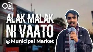 Municipal Market | C.G road | Alak - Malak Ni Vaato Ep. 6 | Oho Gujarati