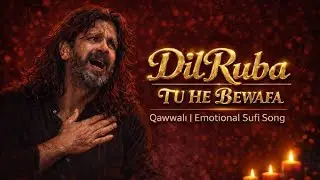 DilRuba Tu He Bewafa | Emotional Qawwali Song | Hard touching Sad Love Song 2026