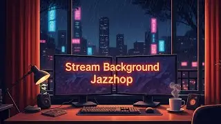 🎮 Stream Background Jazzhop &ndash; 7H Chill Lo-Fi Ambience for Twitch, Kick & YouTube (Study/ Work/Relax)