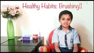 Healthy habit of Brushing by Siddhanth