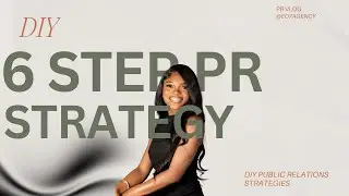 6-Step PR Strategy for Small Business Owners & Creatives | Build Visibility & Get Press Coverage