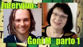 Intervjuo: Ĝoni M_parto 1