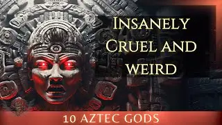 Top 10 Most Bizarre Aztec Gods and Goddesses
