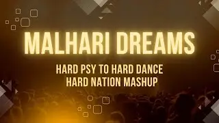 Malhari Dreams - Hard Psy To Hard Dance - Hard Nation Mashup