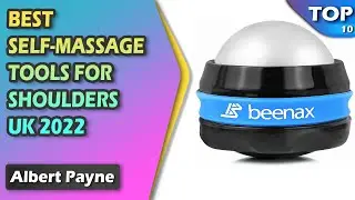 Best self-massage tools for shoulders UK 2022