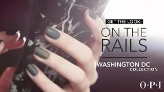 OPI Washington DC | On the Rails