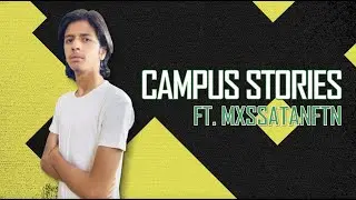 Campus Stories with MAXIMUSxFTN Satan | PMCC Pakistan 2021