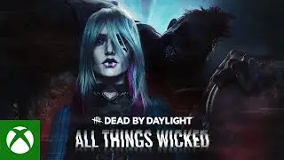 Dead by Daylight | All Things Wicked | Official Trailer