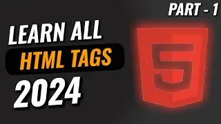 Complete HTML Tag Course. Learn Every Single HTML5 Tag Part-1