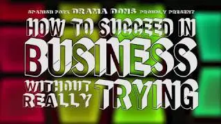 How to Succeed in Business Without Trying | May 5, 2018