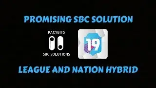 PROMISING SBC Solution!- League and Nation Hybrid- FUT 19 Pacybits Pack Opener & Draft