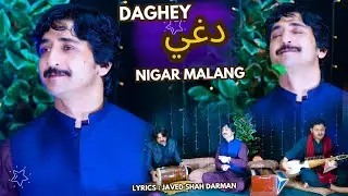 DAGHEY دغي | Nigar Malang New Pashto Song 2025 | OFFICIAL MUSIC VIDEO | Pashto Rangona