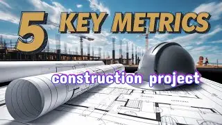 5 Key Metrics Every Construction Project Manager Must Track for Success