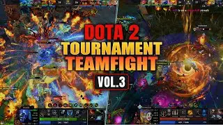 Dota 2 Tournament Teamfight Highlights | Vol. 3