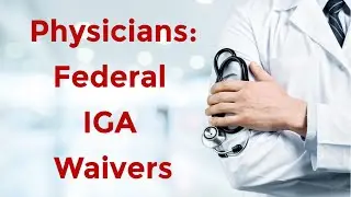 Physicians: Federal IGA Waivers