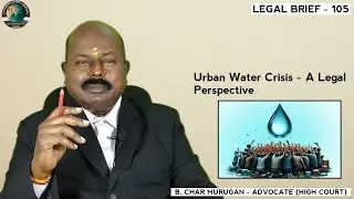 Urban Water Crisis - A Legal Perspective | Legal Brief - 105 | CMLA |
